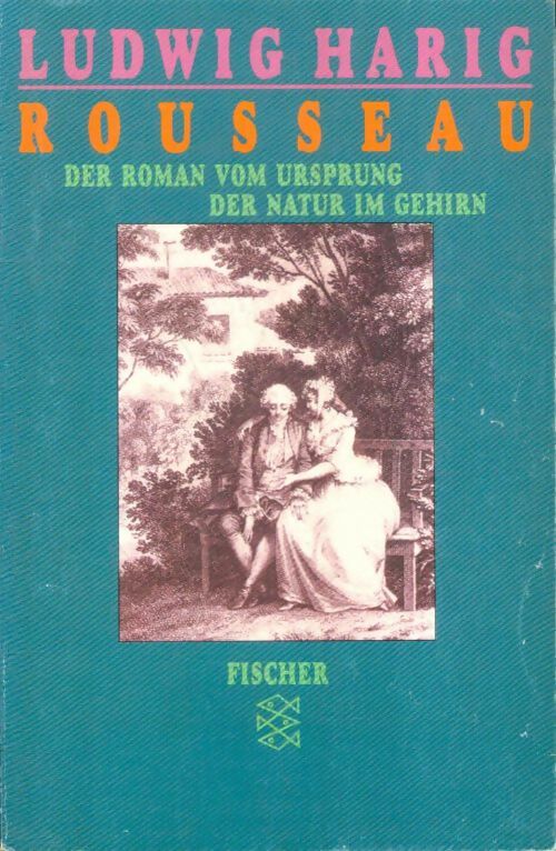 Rousseau : Der roman vom ursprung der natur im gehirn - Ludwig Harig