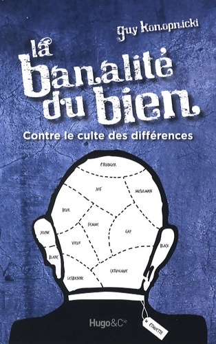 La banalité du bien - Contre le culte des différences - Guy Konopnicki
