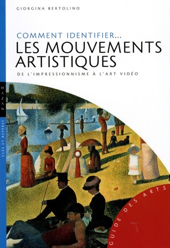 Comment identifier les mouvements artistiques : De l'impressionnisme à l'art vidéo - Giorgina Bertolino