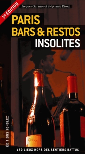 Paris bars et restaurants insolites et secrets - Jacques Garance Et Stphanie Rivoal
