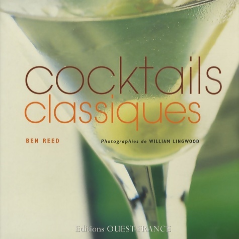 Cocktails classiques - Ben Reed