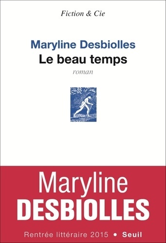 Le Beau Temps - Maryline Desbiolles