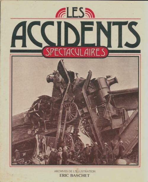 Les accidents spectaculaires - Éric Baschet