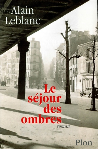 Le séjour des ombres - Alain Leblanc