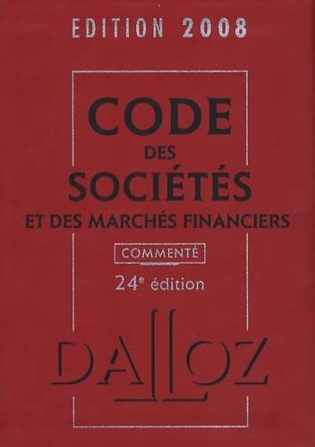 Code des sociétés et des marchés financiers 2008 : Commenté - Jean-Paul Valuet