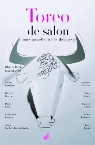 Toreo de salon et autres nouvelles du prix hemingway - Olivier Deck