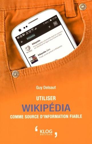 Utiliser Wikipédia comme source d'information fiable - Guy Delsaut