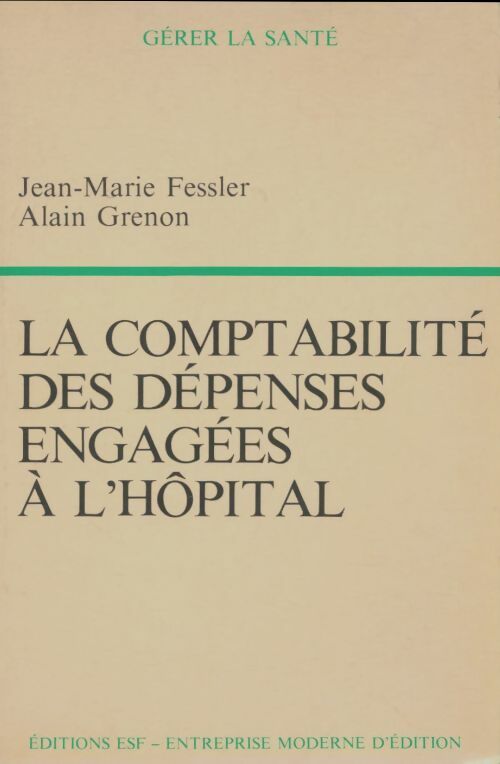 La comptabilité des dépenses engagées àl'hôpital - Jean-Marie Fessler