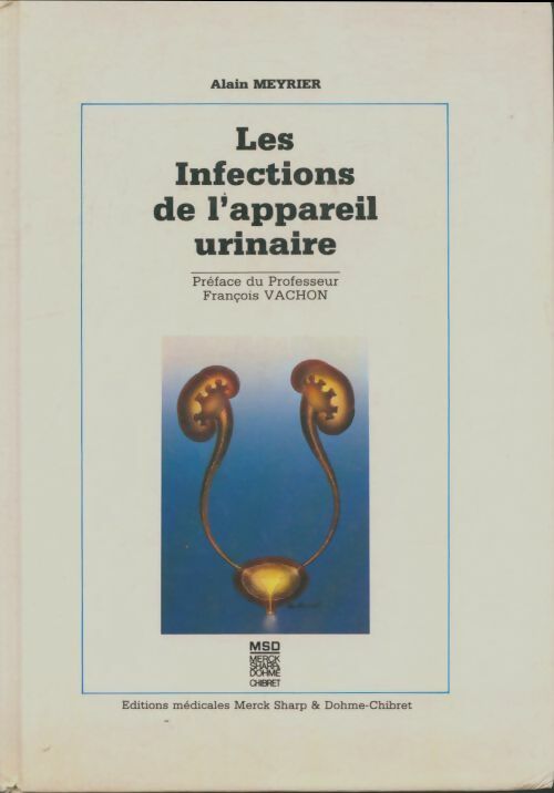 Les infections de l'appareil urinaire - Alain Meyrier