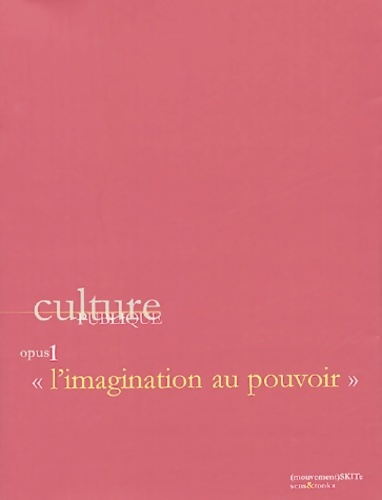 Culture publique opus 1 : L'imagination au pouvoir - Antoine Vitez