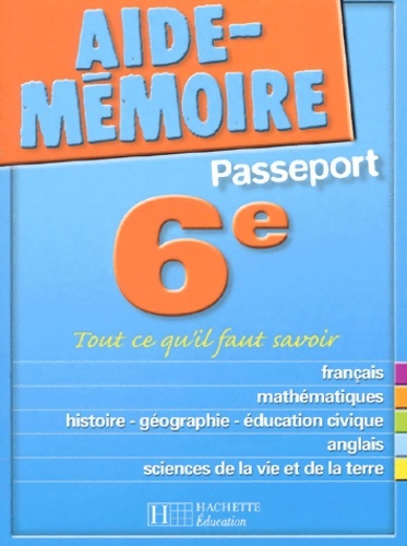 Aide-mémoire passeport : 6e - 11-12 ans - Aide-mémoire Passeport Hachette