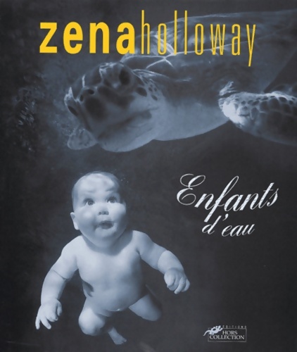 Enfants d'eau - Zena Holloway