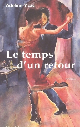 Le Temps d'un retour - Adeline Yzac