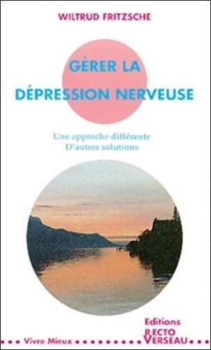 Gérer la dépression nerveuse - Wiltrud Fritzsche