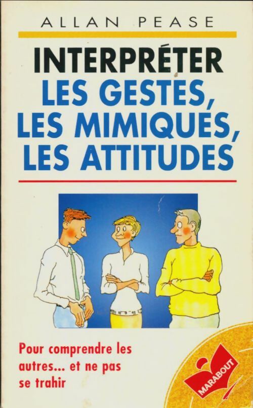 Interpreter les gestes mimiques attitudes - Pease-A