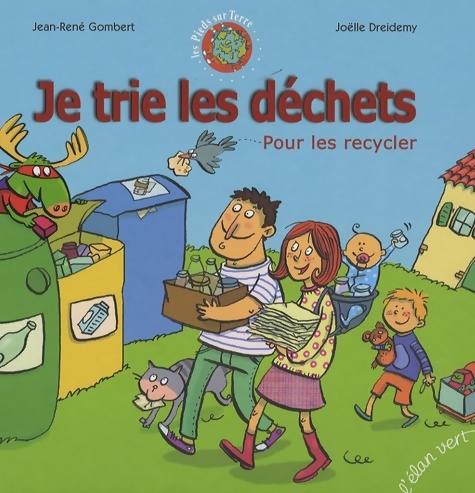 Je trie les déchets : Pour les recycler - Jean-René Gombert