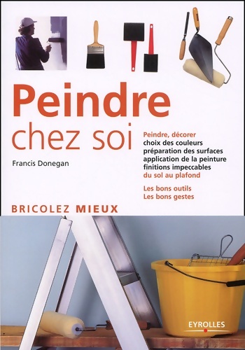Peindre chez soi - Francis Donegan