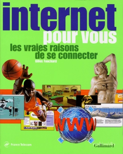 Internet pour vous. Les vraies raisons de se connecter - Gilles Fouchard