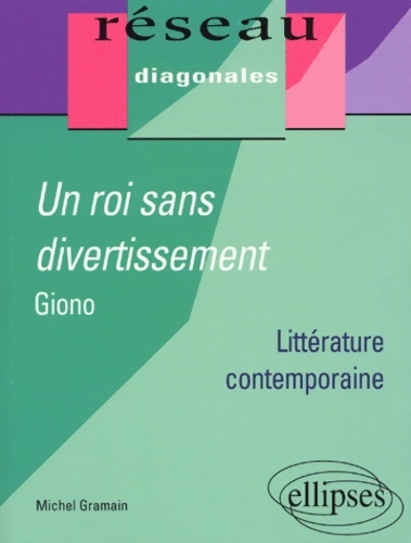 Un roi sans divertissement Giono - Michel Gramain
