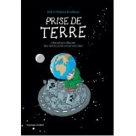 Prise de Terre Abécédaire illustré des luttes environnementales - Stéphen Kerckhove