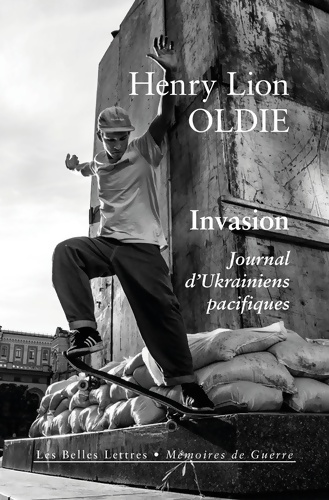 Invasion : Journal d'Ukrainiens pacifiques - Henry Lion Oldie
