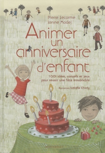 Animer un anniversaire d'enfant - Pierre Lecarme