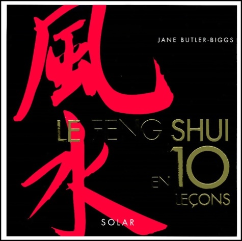 Feng Shui en 10 leçons - Jane Butler-Biggs