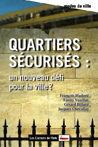 Quartiers sécurisés - Un nouveau défi pour la ville ? - Collectif