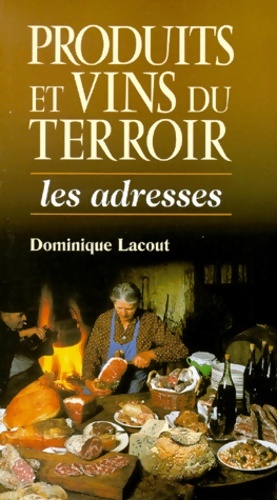 Produits et vins du terroir : Les adresses - Dominique Lacout