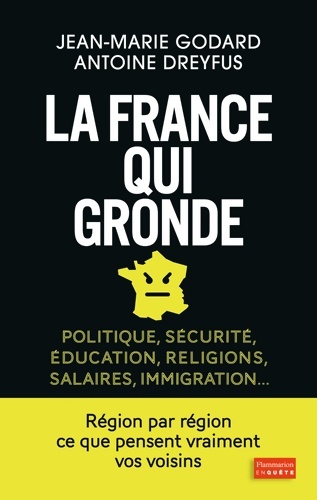 La France qui gronde : POLITIQUE SECURITÉ éducation RELIGIONS SALAIRES IMMIGRATION... - Jean-Marie Godard