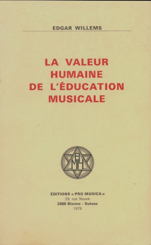 La valeur humaine de l'éducation musicale - Edgar Willems