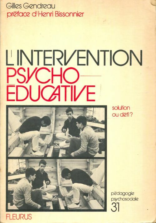 L'intervention psycho-éducative - Gilles Gendreau