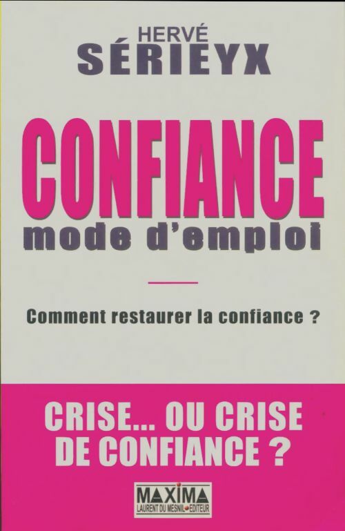 Confiance mode d'emploi - Hervé Sérieyx