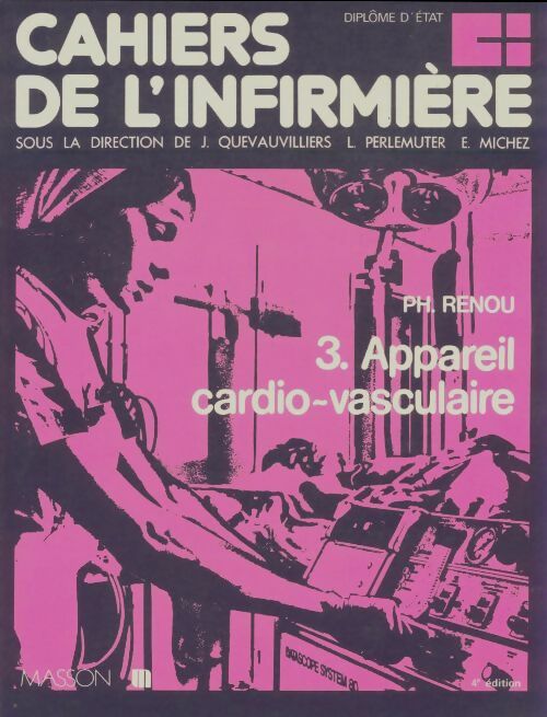Cahiers de l'infirmière Tome III : Appareil cardio-vasculaire - Collectif