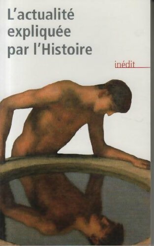 L'actualité expliquée par l'Histoire - Collectif