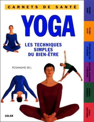Yoga. Les techniques simples du bien-être - Rosamund Bell