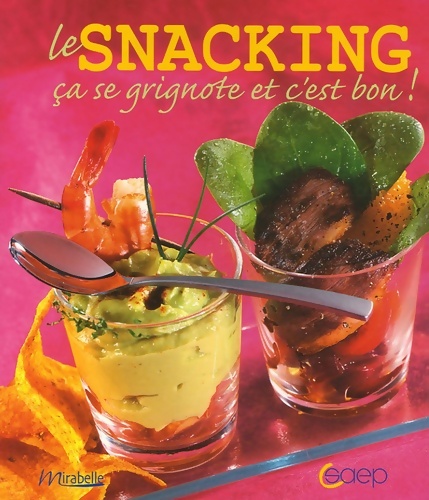 Le Snacking : Ca se grignote et c'est bon ! - William Tynan