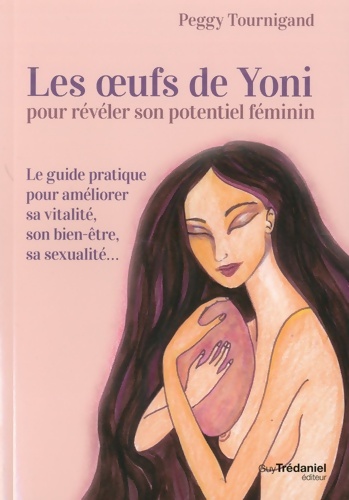 Les oeufs de Yoni pour révéler son potentiel féminin - Peggy Tournigand