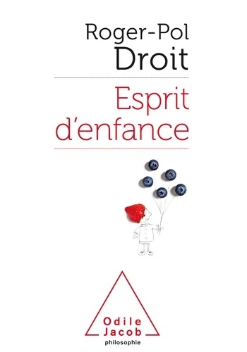 Esprit d'enfance - Roger-Pol Droit