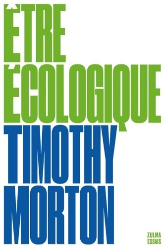 Être écologique - Timothy Morton