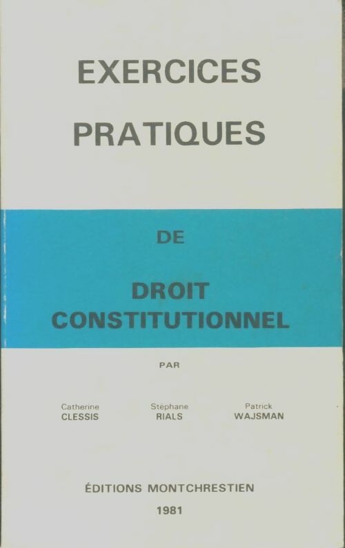 Exercices pratiques de droit constitutionnel - Catherine Clessis