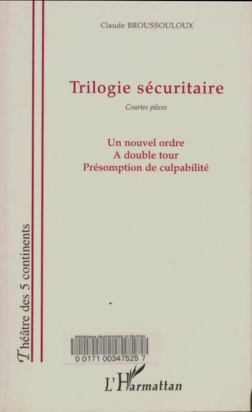 Trilogie sécuritaire : Courtes pièces - Claude Broussouloux