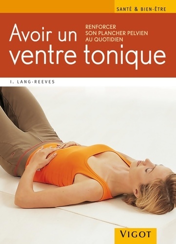 Avoir un ventre tonique - Irène Lang-Reeves