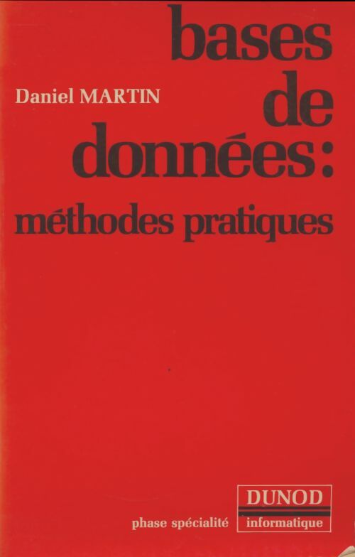 Bases de donnees : Méthodes pratiques - Daniel Martin