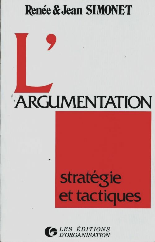 L'argumentation : Stratégie et tactiques - R. Simonet