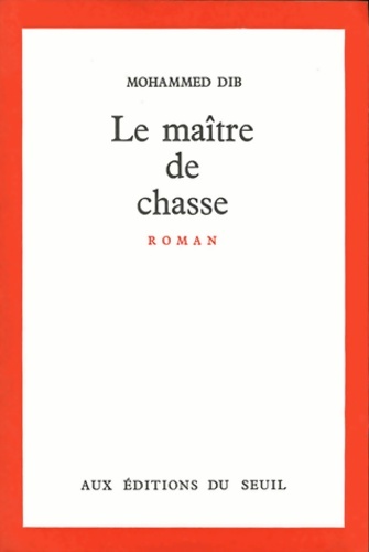 Le maître de chasse - Mohammed Dib