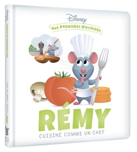 DISNEY - Mes Premières Histoires - Rémy cuisine comme un chef - Collectif