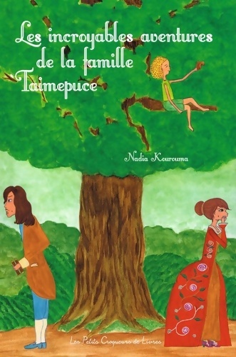 Les Incroyables aventures de la famille Taimepuce - Nadia Kourouma