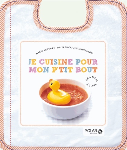Je cuisine pour mon ptit bout - Marie Leteure