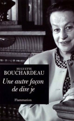 Autre façon de dire je : Voyage autour de ma bibliothèque - Huguette Bouchardeau